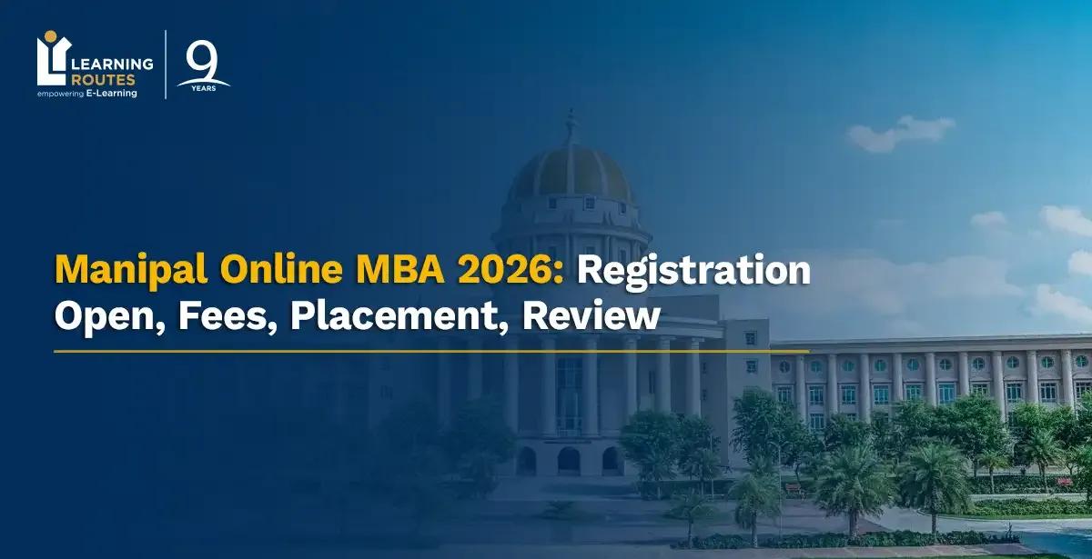 Manipal Online MBA 2026: Registration Open, Fees, Placement, Review