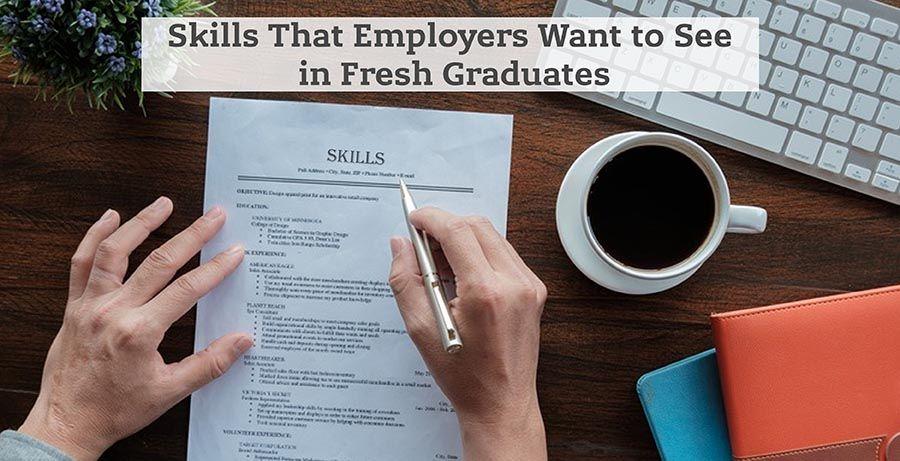 Top 7 Skills that Employers Look for in Fresh Graduates